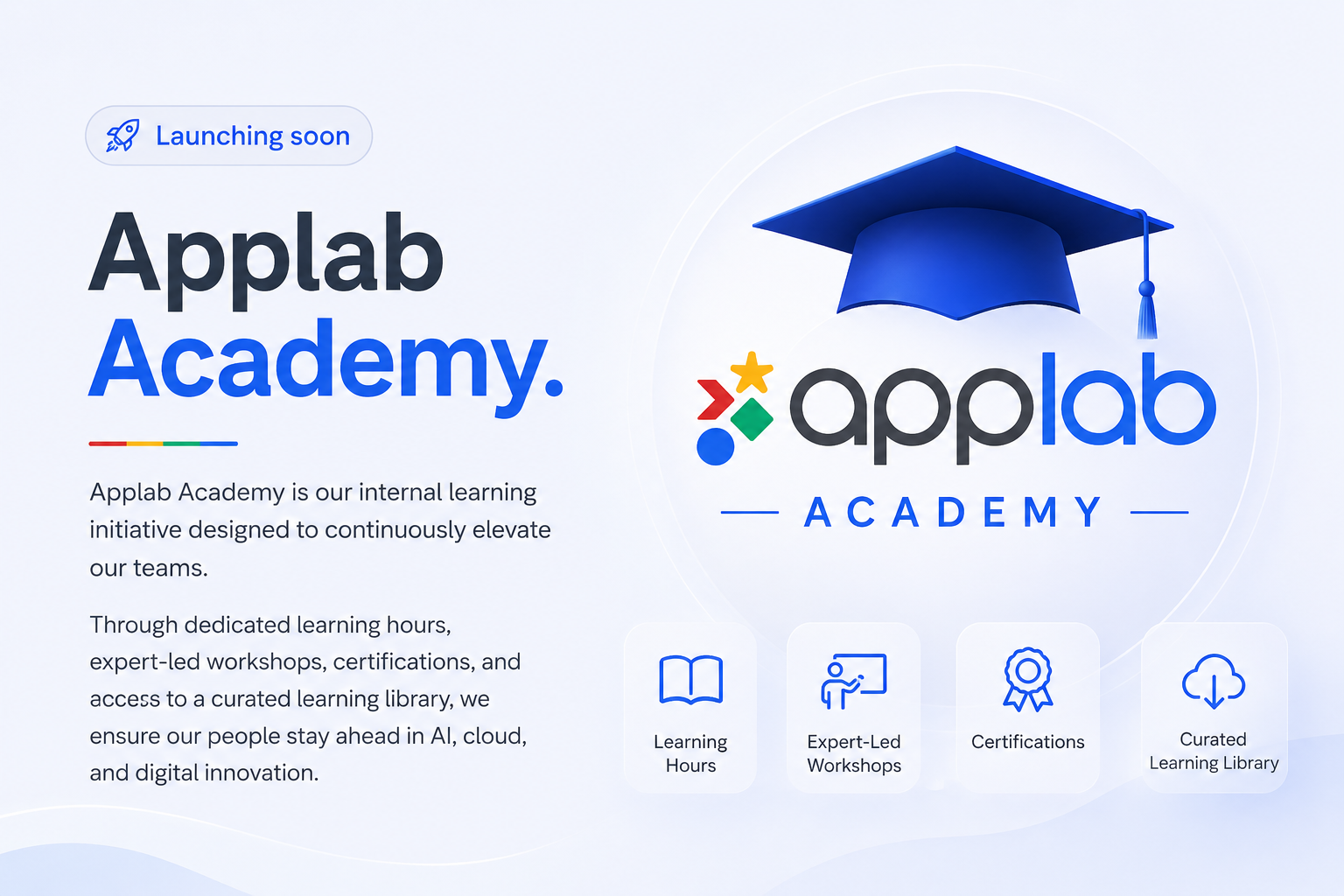 Applab Academy — launching soon. Our internal learning initiative: dedicated learning hours, expert-led workshops, certifications, and a curated learning library keeping our people ahead in AI, cloud, and digital innovation.
